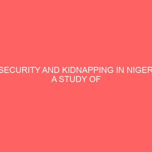 insecurity and kidnapping in nigeria a study of public perception in enugueast senatorial district 12980
