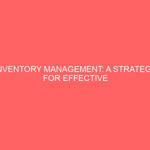 inventory management a strategy for effective production a case study of nigeria bottling company plc 18165