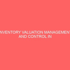 inventory valuation management and control in manufacturing organization 27407