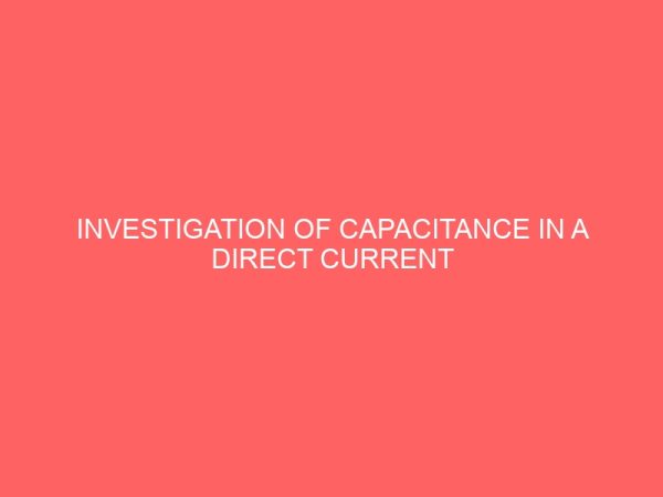 investigation of capacitance in a direct current 14182