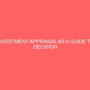 investment appraisal as a guide to decision making a case study of zenith bank plc dugbe ibadan 25883