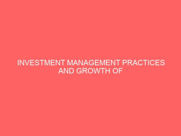 investment management practices and growth of public enterprises in enugu state nigeria 2006 2016 13556