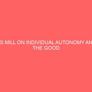 j s mill on individual autonomy and the good life a critique 40275