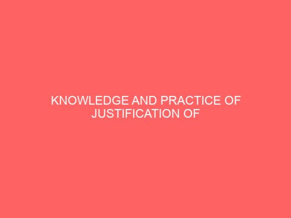 knowledge and practice of justification of medical exposure among medical and dental practitioners in teaching hospitals within kano metropolis 41473
