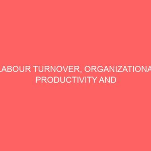 labour turnover organizational productivity and nigerian banking sector 18537