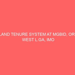 land tenure system at mgbid oru west l ga imo state 12841