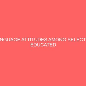 language attitudes among selected educated igbo english bilinguals in anambra state nigeria 32334