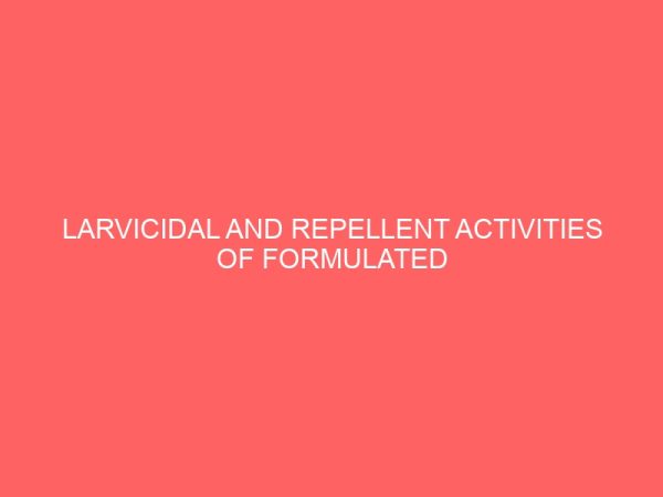 larvicidal and repellent activities of formulated ointments from lantana camara verbenaceae and ocimum gratissimum lamiaceae leaves extracts against aedes aegypti diptera culicidae 32361