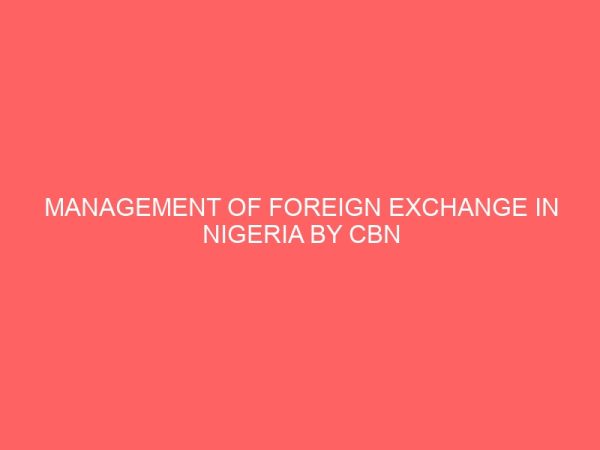 management of foreign exchange in nigeria by cbn 2006 2010 problem and prospects 18793