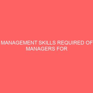 management skills required of managers for effective performance in the banking sector 40670