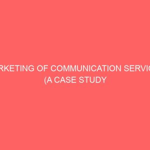 marketing of communication services a case study of nigeria television authority channel 8 enugu 32524