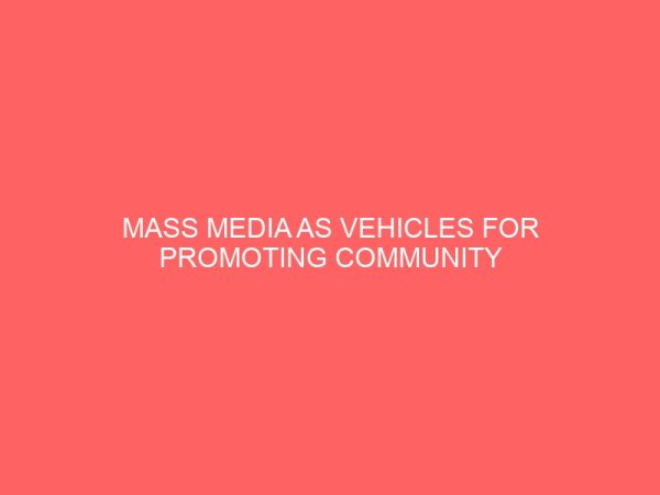 mass media as vehicles for promoting community development case study of orumba south local government area imo state 42115