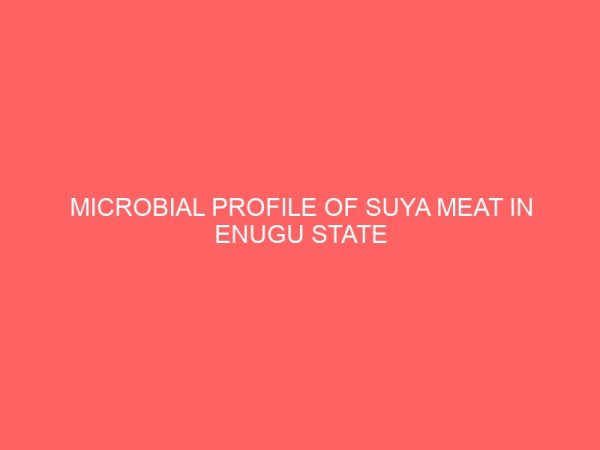 microbial profile of suya meat in enugu state 35523