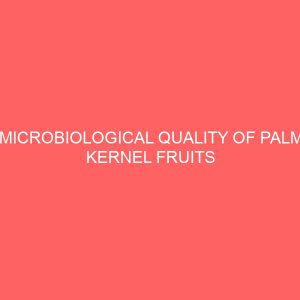 microbiological quality of palm kernel fruits 41371