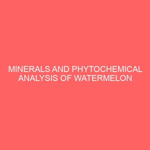 minerals and phytochemical analysis of watermelon seeds citrullus lanatus 21698