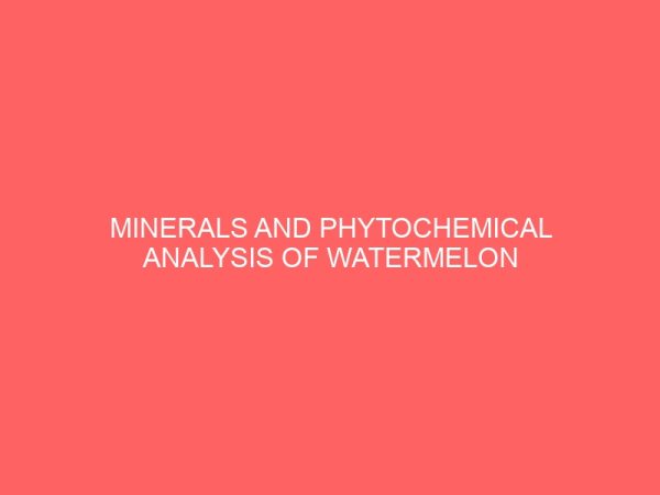 minerals and phytochemical analysis of watermelon seeds citrullus lanatus 21698