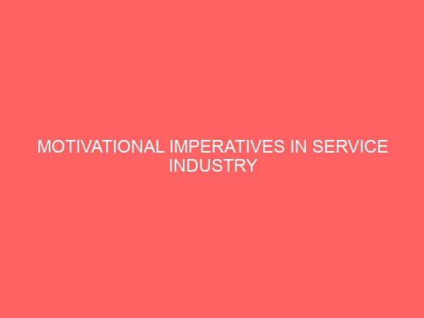 motivational imperatives in service industry 27423