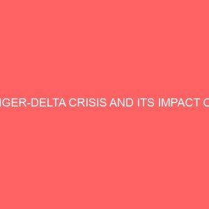 niger delta crisis and its impact on socio economic development in nigeria 3 40130