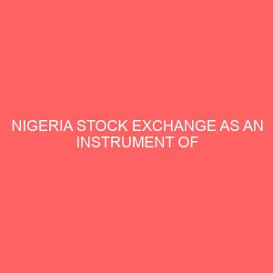 nigeria stock exchange as an instrument of mobilization of investment capital 18258
