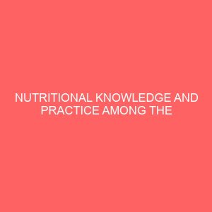 nutritional knowledge and practice among the expecting mother in idah local government area of kogi state 106507