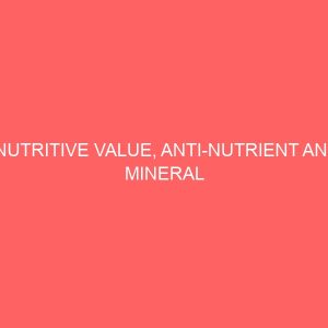 nutritive value anti nutrient and mineral composition of cashew nut anacardium occidentale 19032