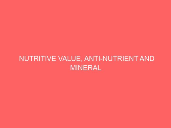 nutritive value anti nutrient and mineral composition of cashew nut anacardium occidentale 19032