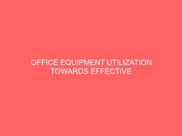 office equipment utilization towards effective secretarial practice 13905