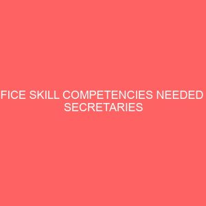 office skill competencies needed by secretaries for effective job performance 40960