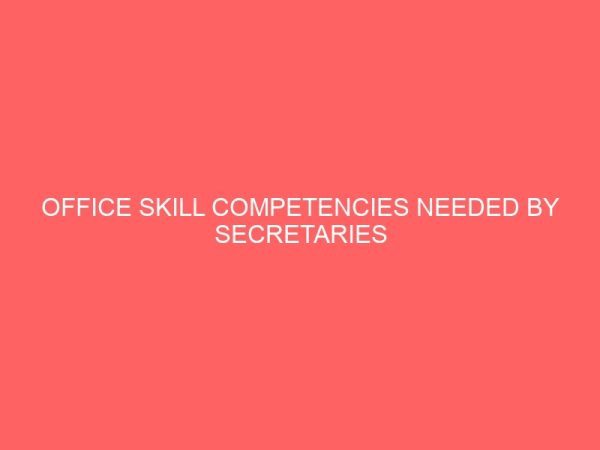 office skill competencies needed by secretaries for effective job performance 40960