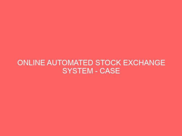 online automated stock exchange system case study of nigeria stock exchange lagos nigeria 24152