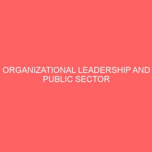 organizational leadership and public sector productivity a case study of lagos television 36920