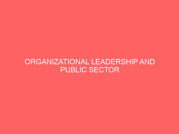 organizational leadership and public sector productivity a case study of lagos television 36920