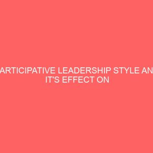 participative leadership style and its effect on organisational performance 27973