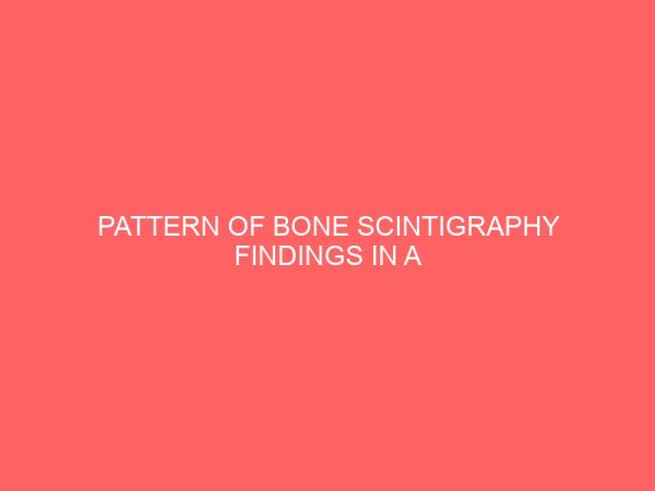 pattern of bone scintigraphy findings in a tertiary hospital in nigeria 41475
