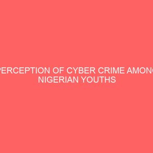 perception of cyber crime among nigerian youths a study of caritas university 13112
