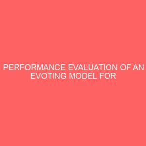 performance evaluation of an evoting model for effective election system 29358
