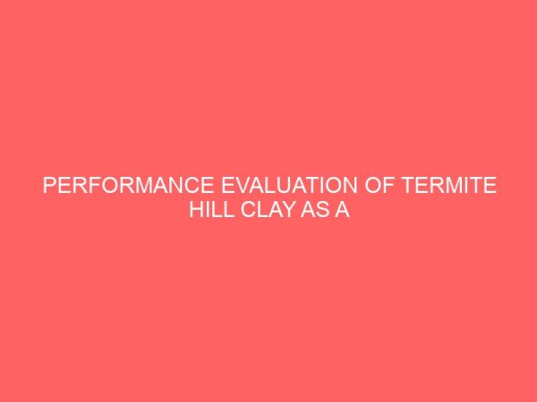 performance evaluation of termite hill clay as a secondary viscosifier in water based mud 40339