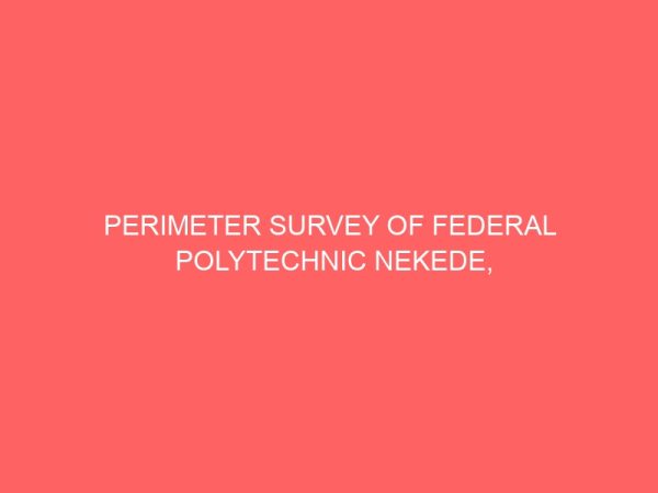 perimeter survey of federal polytechnic nekede owerri imo state 106266
