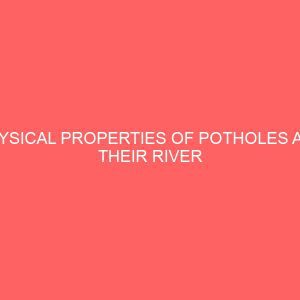 physical properties of potholes and their river proximity 21885