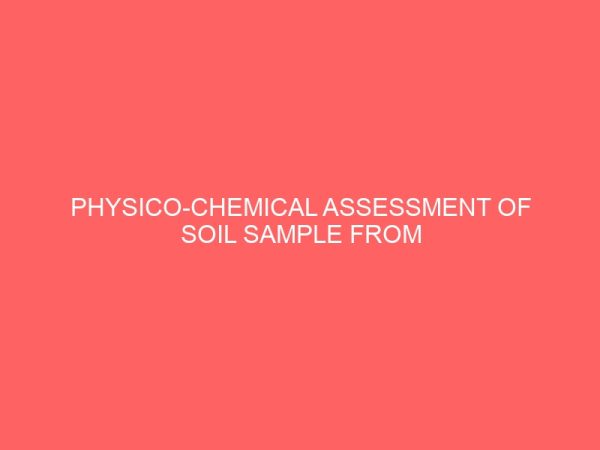 physico chemical assessment of soil sample from igbagu reserve forest in ebonyi state 37810