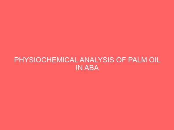 physiochemical analysis of palm oil in aba 106518