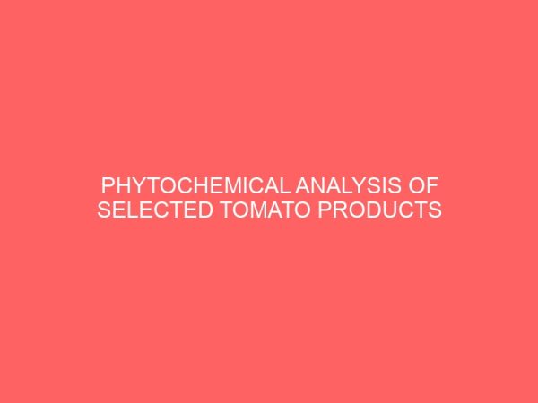 phytochemical analysis of selected tomato products 12890