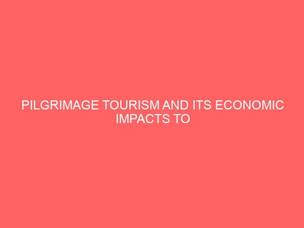 pilgrimage tourism and its economic impacts to development 31445