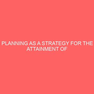 planning as a strategy for the attainment of organizational goals 38586
