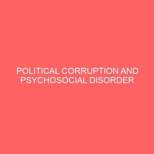 political corruption and psychosocial disorder using the activist by tanure ojaide and arrow of rain 31080