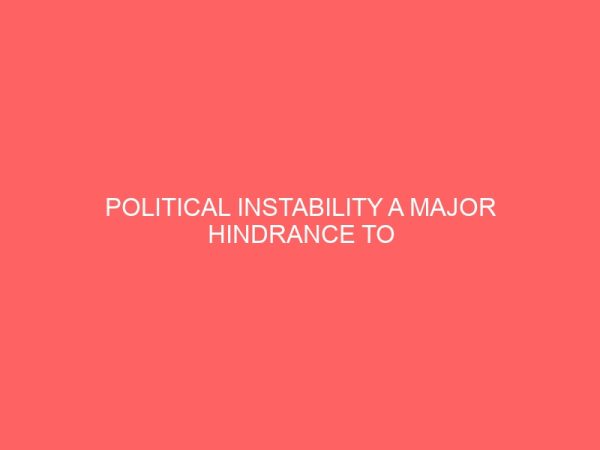 political instability a major hindrance to effective policy implementation and good governance a case study of nigeria 1983 1999 39685