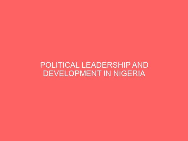 political leadership and development in nigeria 39512