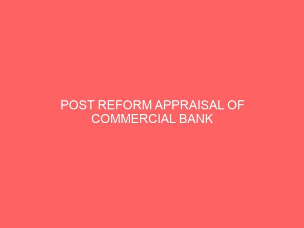 post reform appraisal of commercial bank management strategy for economic development 2005 2009 a case study of intercontinental and oceanic bank plc 18796
