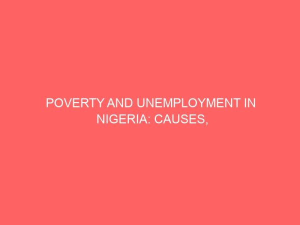 poverty and unemployment in nigeria causes effects and remedies 29784
