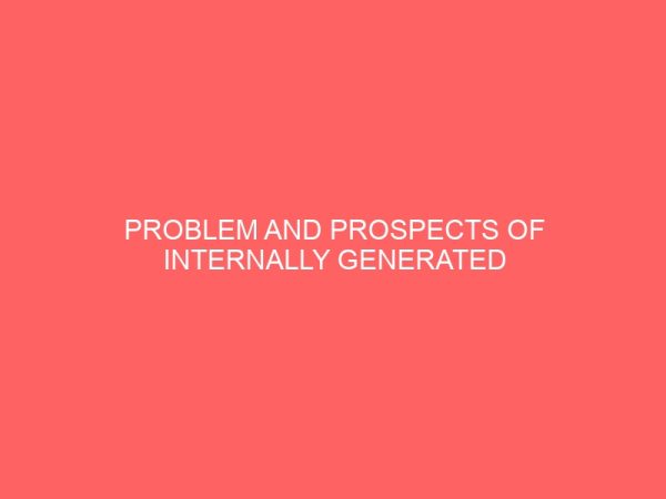 problem and prospects of internally generated revenue of local government administration in nigeria 107020